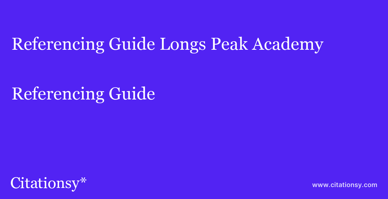 Referencing Guide: Longs Peak Academy